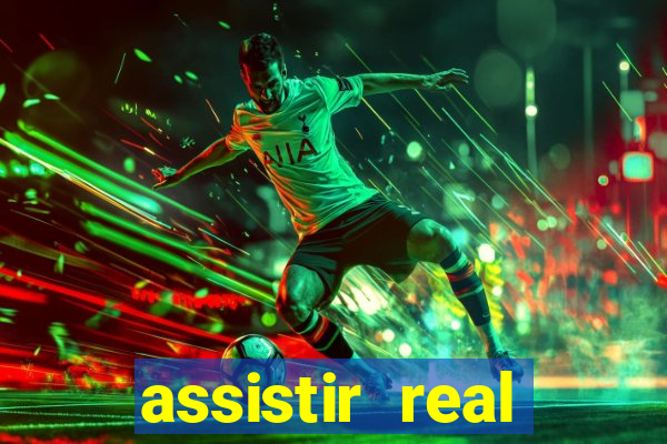 assistir real madrid ao vivo, multicanais